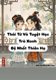 Thái Tử Và Tuyệt Học Trà Xanh Đệ Nhất Thiên Hạ
